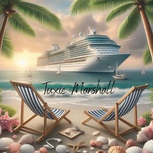 May include: A large white cruise ship docked at a tropical island. Two striped beach chairs are on the white sand beach with seashells and a palm tree in the background. The text "Tuxie Marshall" is written in cursive on the beach.