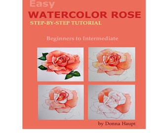 Watercolor  Painting Tutorial PDF, How to Paint a Rose,  Watercolor Art Course, Watercolor Class, Watercolor Flowers, Digital Tutorial