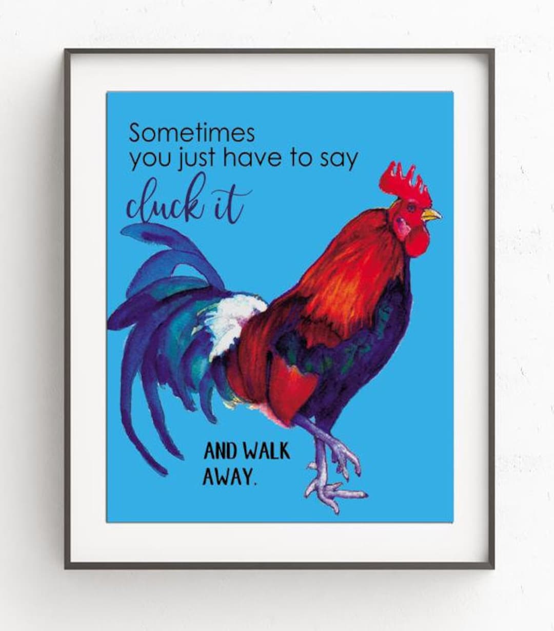 Humorous Rooster Art Prints, Funny Wall Decor, Rooster Printable Wall