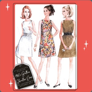 May include: Three women modelling different versions of a 1960s button shoulder dress. The dress is sleeveless and has a square neckline. The dress is shown in white, floral print, and olive green. The image includes the text "Peachykeen Proper 1960's Button Shoulder Dress PDF Pattern with Optional Belt."