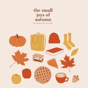 Puede incluir: Ilustración de elementos otoñales: calabaza, mochila, gorro, calcetines, libro, hoja de arce, s'more, manzana, tarta, café y bellota. El texto dice "the small joys of autumn" de Rainy Day Clip Art.