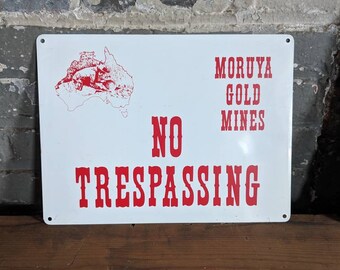 Moruya Gold Mines Australia Sign No Trespassing Outback Cowboy Mining Western