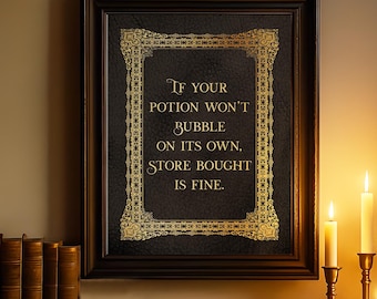 Gothic Boho Gold Foil Print, If your potion won't bubble store bought is fine, Dark Academia