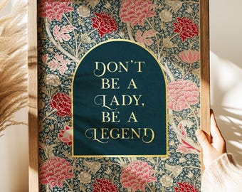 Don't be a Lady be a Legend Gold Foil Print: William Morris Floral Art - Pink and Red