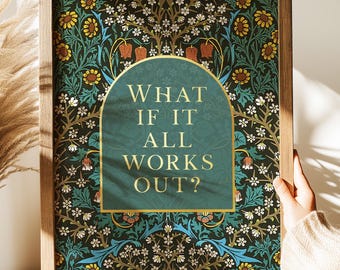 What if it All Works Out, Gold Foil Print, William Morris Art, College Apartment, Apartment Aesthetic, Encouraging Gift