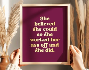 Gold Foil Feminist Print: She Believed She Could (8.5x11 inch)