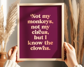 Funny Quote Gold Foil Print: Not my Monkeys Wall Art (8.5x11 inches)