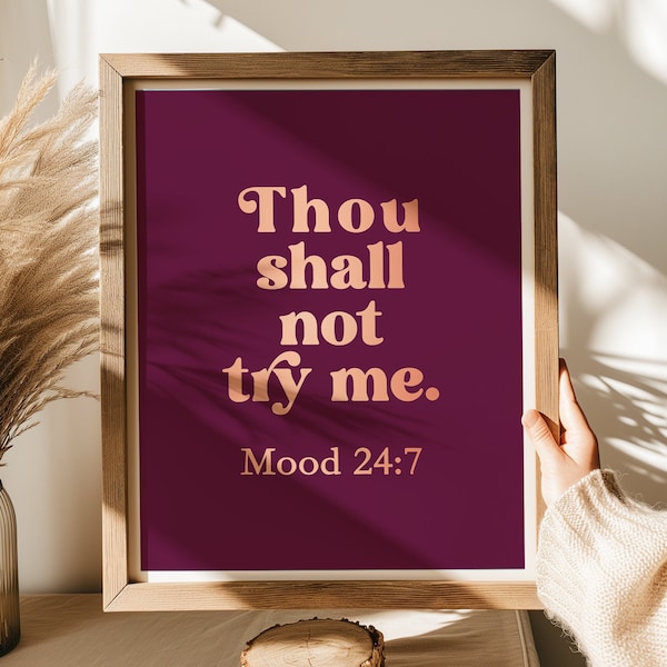 Thou Shall Not Try Me - Mood 24/7 - Funny Wall Art - Gold Foil Print - Snarky Wall Decor - Sarcastic Gift - 8.5x11 inch