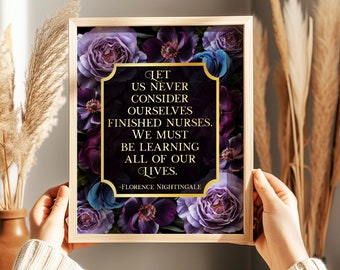 Florence Nightingale Quote - Let Us Never Consider Ourselves Finished Nurses -Gold Foil Print - Nurse Graduation Gift - Nurse School Student