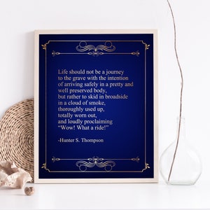 Hunter S Thompson Quote Print - Life Should Not Be a Journey to the Grave - Literary Print - Foil Print - 8.5x11 inches