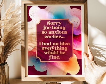 Sorry for Being So Anxious Earlier - Anxiety Print - Counseling Office Decor - Therapy Office - Gold Foil Print - 8.5x11 inches
