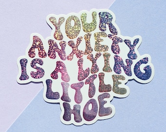 Funny Anxiety Sticker: Holographic Glitter Vinyl Decal