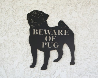 Beware of Pug Metal Sign - Custom Pug sign