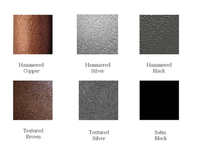 May include: A collection of six color swatches showcasing different metal finishes. The swatches include hammered copper, hammered silver, hammered black, textured brown, textured silver, and satin black. Each swatch has a corresponding text label.