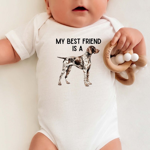 My Best Friend is a German Shorthaired Pointer - GSP - Baby Outfit - Dog - Baby Shower Gift Dog Nursery- Dog Baby Gift - Hunting Baby