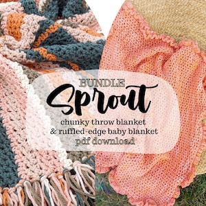 May include: A crochet pattern bundle called "Sprout" includes a chunky throw blanket and a ruffled-edge baby blanket. The pattern is available as a PDF download.