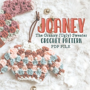 May include: Two crocheted sweaters in pink, green, and brown colors with white accents. The sweaters are on a white fluffy surface. The text "JOANEY The Granny (Ugly) Sweater CROCHET PATTERN PDF FILE" is on the image.