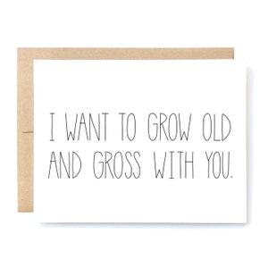 Funny Love Card - Valentine's Day Card - Card for Boyfriend - Card for Husband - Old and Gross.