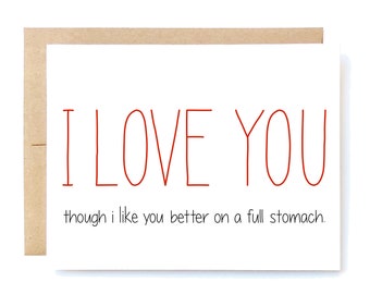 Valentines Day Card - Funny Love Card - Anniversary Card - Love Card - Funny Anniversary Card - Full Stomach.