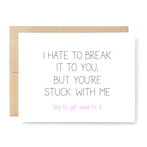 Funny Anniversary Card: Stuck With Me Love Card