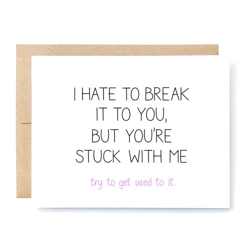 Love Card - Anniversary Card - Funny Valentine's Day Card - Card for Husband - Card for Boyfriend - Stuck with Me.