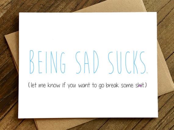 You Are Sad and That Sucks A Lot by Oliver Schminkey You Are Sad and That Sucks A Lot by Oliver Schminkey