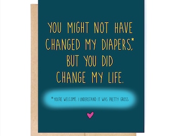 Funny Stepdad Card: Changed My Life - Father's Day