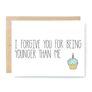 Funny Birthday Card - Birthday Card - Birthday Card for Friend - I Forgive You.