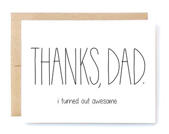 Funny Father's Day Card - Father's Day Card - Fathers Day Card - Thanks Dad I'm Awesome.