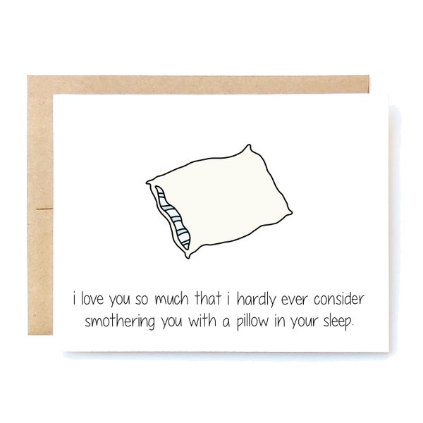 Funny Anniversary Card: Smother with a Pillow Love Card