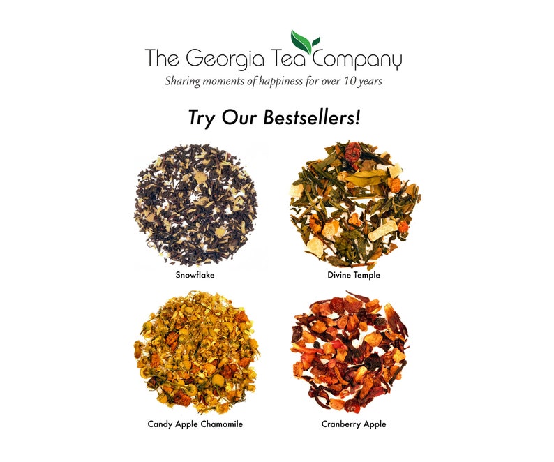 May include: An image showcasing four varieties of loose leaf tea from The Georgia Tea Company: Snowflake, Divine Temple, Candy Apple Chamomile, and Cranberry Apple. The text "Try Our Bestsellers!" is displayed above the tea samples.