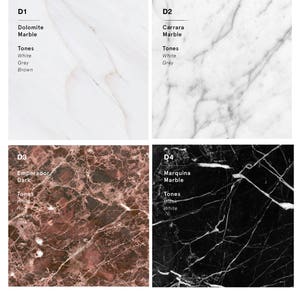 May include: Four marble samples, labeled D1 through D4, with their names and tones listed below each sample. D1 is Dolomite Marble with tones of white, grey, and brown. D2 is Carrara Marble with tones of white and grey. D3 is Emperador Dark with tones of red, brown, and pink. D4 is Marquina Marble with tones of black and white. The text "These are samples, final pieces would be different in tones and grains" is at the bottom of the image.