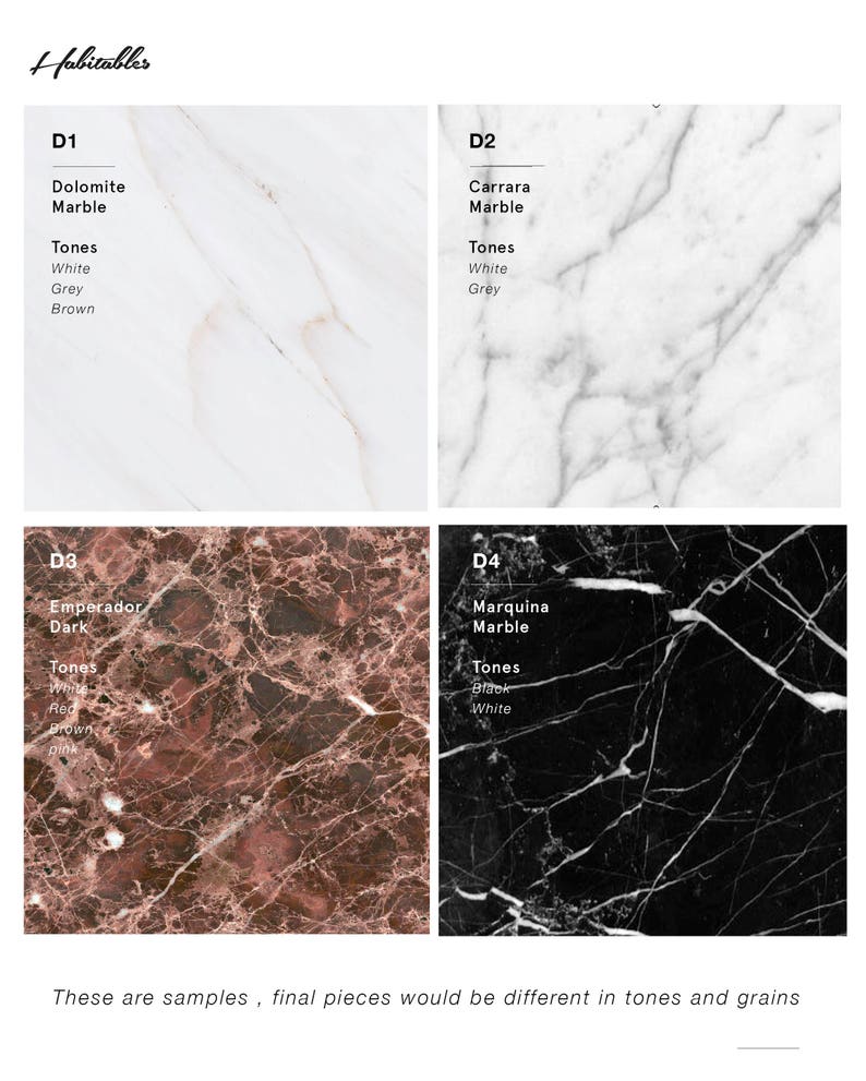 May include: Four marble samples, labeled D1 through D4, with their names and tones listed below each sample. D1 is Dolomite Marble with tones of white, grey, and brown. D2 is Carrara Marble with tones of white and grey. D3 is Emperador Dark with tones of red, brown, and pink. D4 is Marquina Marble with tones of black and white. The text "These are samples, final pieces would be different in tones and grains" is at the bottom of the image.