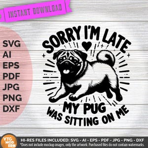 Sorry I'm Late, My Pug Was Sitting on Me - Playful Cartoon Pug Illustration - Fun Printable Art for Dog Lovers