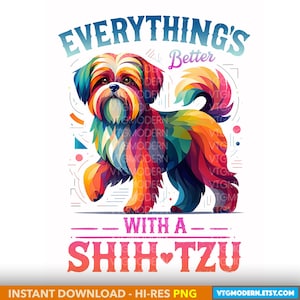 Everything&#39;s Better With A Shih Tzu -PNG -  Geometric Polygon design - instant download