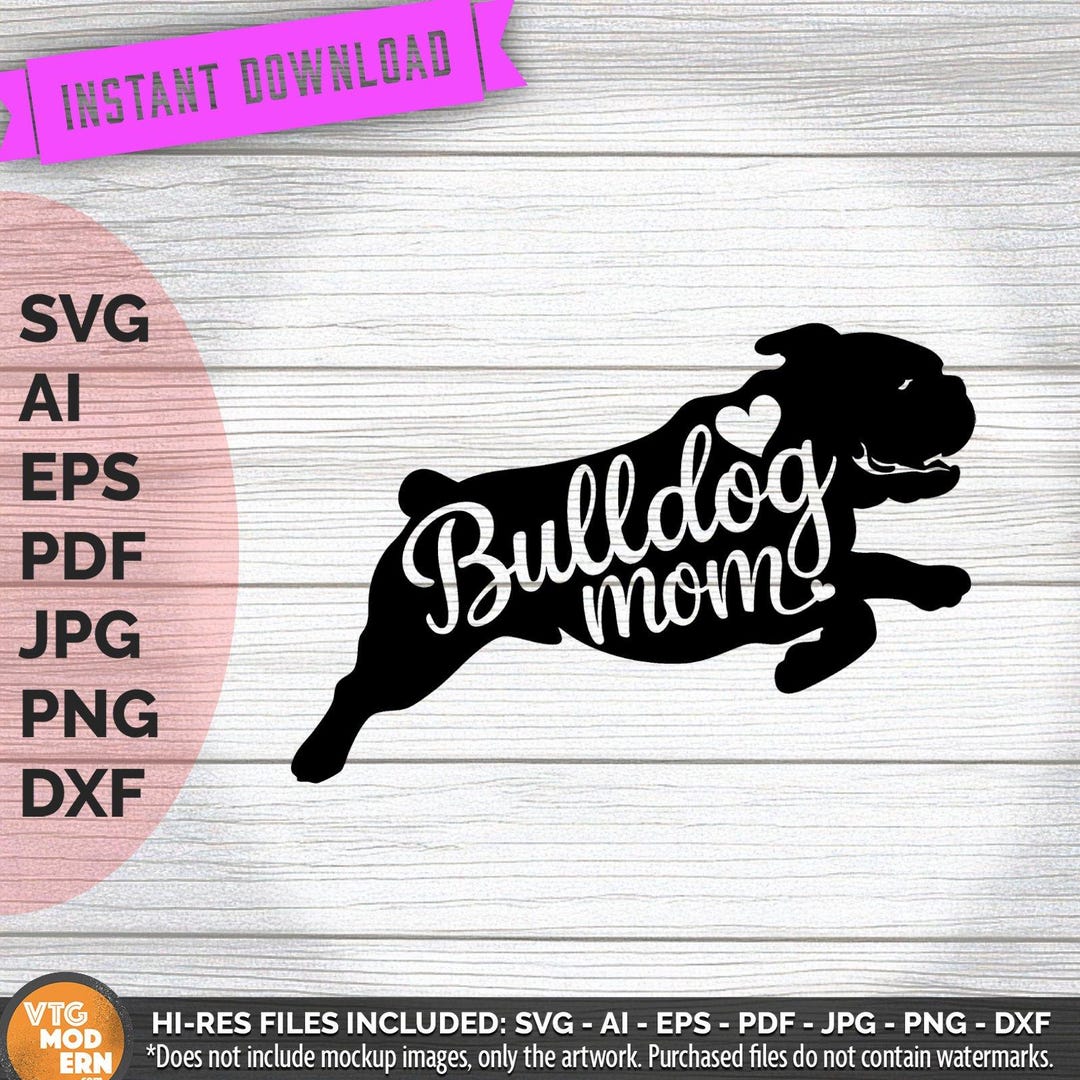 Bulldog Mom SVG - PNG - Pdf - Png - Dxf - Eps - Ai Bulldog Silhouette ...