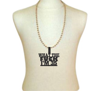 Birthday Necklace, WTF I&#39;m 35 Necklace, Birthday party favors, Birthday Decorations, 35th Birthday decorations