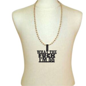 Birthday Necklace, WTF I&#39;m 55 Necklace, Birthday party favors, Birthday Decorations, 55th Birthday decorations