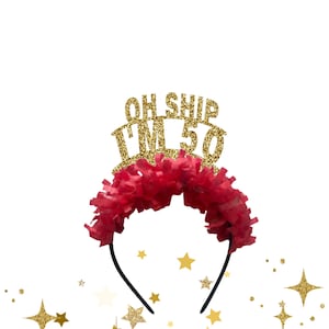 Oh Ship I&#39;M 50 headband band, 50th birthday headband, 50th Birthday crown, 50th birthday decorations, 50th birthday gift