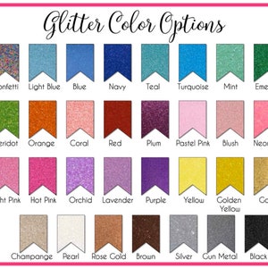 May include: A chart showing 28 different glitter color options. The colors are arranged in four rows of seven colors each. The colors include confetti, light blue, blue, navy, teal, turquoise, mint, emerald, peridot, orange, coral, red, plum, pastel pink, blush, neon pink, light pink, hot pink, orchid, lavender, purple, yellow, golden yellow, gold, champagne, pearl, rose gold, brown, silver, gun metal, and black.