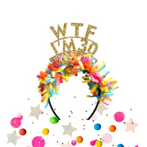 WTF I&#39;m 30 Headband, 30th Birthday Headband, 30th Birthday Decorations, Funny Birthday Party Crown, 30th Birthday Gift