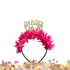 Oh Flock I&#39;m 30 headband band, 30th birthday headband, 30th Birthday crown, 30th birthday decorations, 30th birthday gift