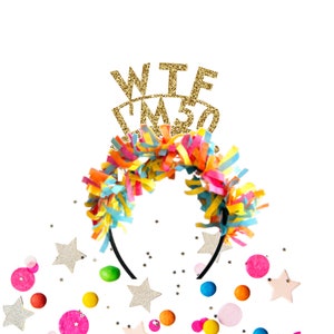 Serre-tête WTF I'M 50, serre-tête 50e anniversaire, couronne 50e anniversaire, décorations 50e anniversaire, cadeau 50e anniversaire pour femme.