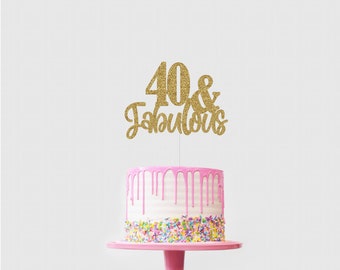 40 & Fabulous Cake Topper, 40th Birthday Cake Topper, 40th Birthday Cake Decorations