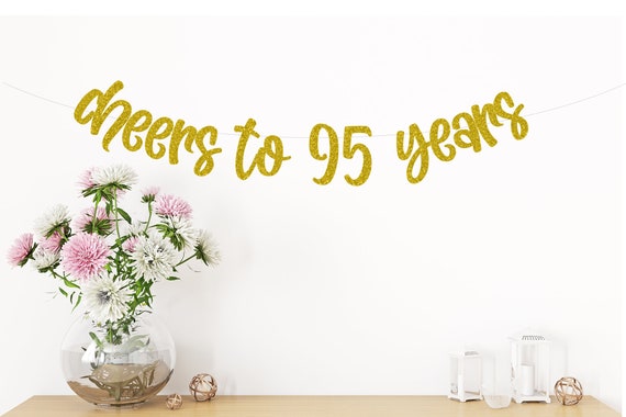 Cheers to 95 Years Banner 95th Birthday Sign 95 Years Loved | Etsy