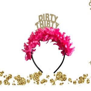 Dirty 30 Headband, 30th Birthday Crown, 30th Birthday Decorations, 30th Birthday Party Hat, 30th Birthday Party Crown, 30th Birthday gifts