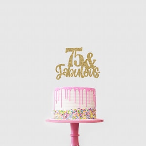 75 & Fabulous Cake Topper, 75th Birthday Cake Topper, 75th Birthday Cake Decorations