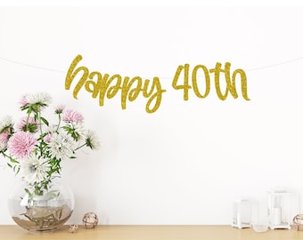 Happy 40th birthday party banner, Birthday Party Decor, 40th Birthday Party garland/ Glitter Banners