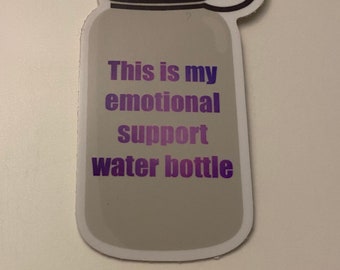 Emotional support water bottle sticker, water bottle sticker,  emotional support water bottle