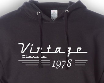 1978 Birthday Hoodie Sweatshirt - Made in 1978 - Vintage Classic Birthday Hoodie - Born in 1978